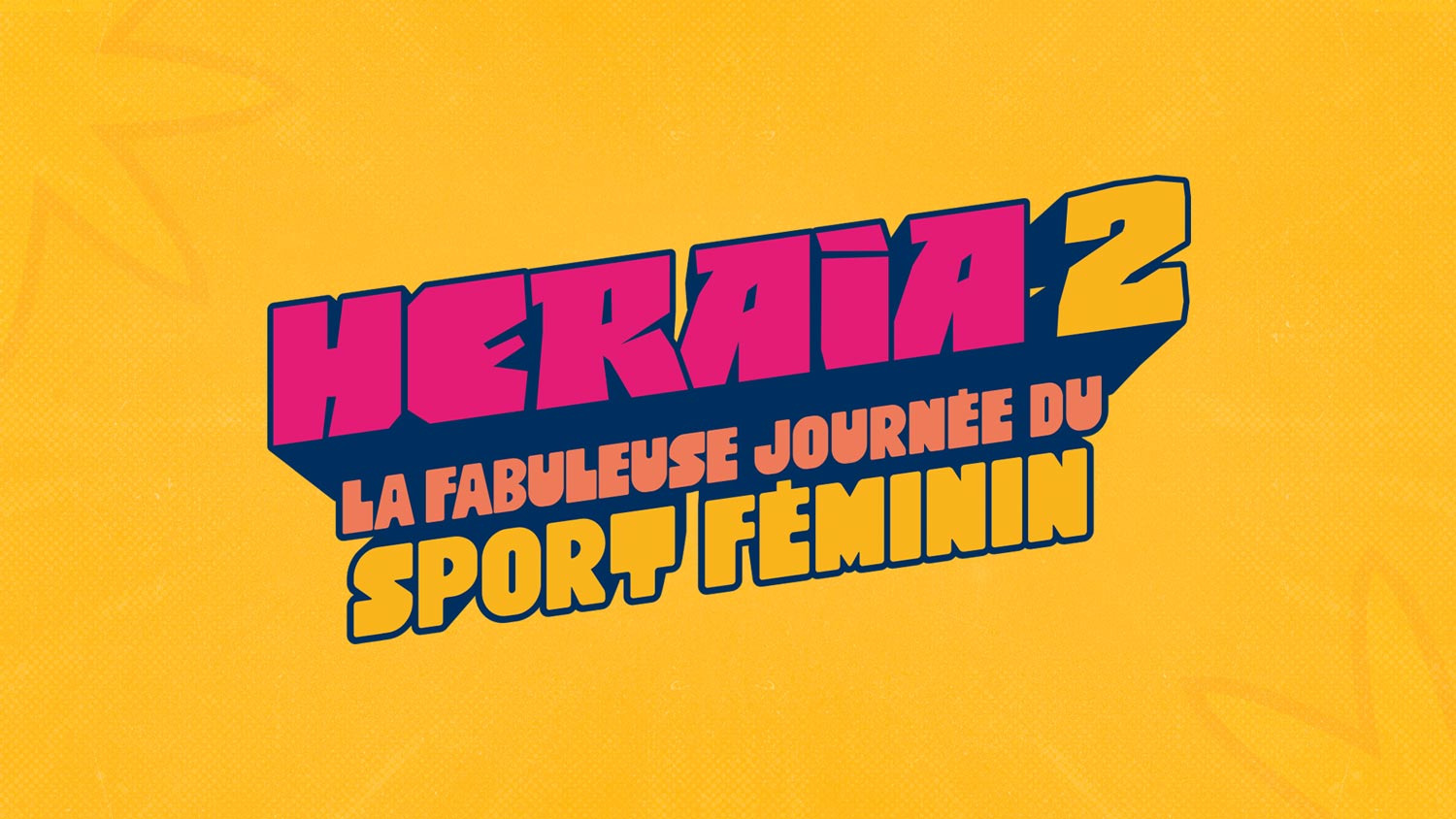 HÉRAIA 2 : La fabuleuse journée du sport féminin